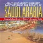 Baby - All the Sand in the Desert Can't Cover Up the Beauty of Saudi Arabia - Geography Book Grade 3 | Children's Geography Books