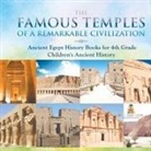 Baby - The Famous Temples of a Remarkable Civilization - Ancient Egypt History Books for 4th Grade | Children's Ancient History
