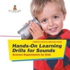 Baby - Hands-On Learning Drills for Sounds - Science Experiments for Kids | Children's Science Education books