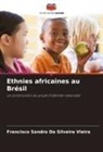 Francisco Sandro Da Silveira Vieira - Ethnies africaines au Brésil