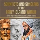 Baby - Scientists and Scholars of the Early Islamic World - Islamic Empire History Book 3rd Grade | Children's History