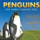 Baby - Penguins Like Warm Climates Too! Animal Books for Kids 9-12 | Children's Animal Books