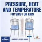 Baby - Pressure, Heat and Temperature - Physics for Kids - 5th Grade | Children's Physics Books