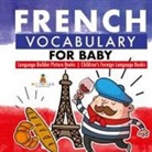 Baby - French Vocabulary for Baby - Language Builder Picture Books | Children's Foreign Language Books
