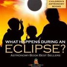 Baby - What Happens During An Eclipse? Astronomy Book Best Sellers | Children's Astronomy Books