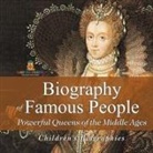 Baby - Biography of Famous People - Powerful Queens of the Middle Ages | Children's Biographies