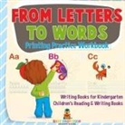 Baby - From Letters to Words - Printing Practice Workbook - Writing Books for Kindergarten | Children's Reading & Writing Books