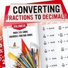Baby - Converting Fractions to Decimals Volume III - Math 5th Grade | Children's Fraction Books
