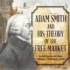 Baby - Adam Smith and His Theory of the Free Market - Social Studies for Kids | Children's Philosophy Books