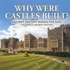 Baby - Why Were Castles Built? Ancient History Books for Kids | Children's Ancient History