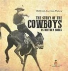 Baby - The Story of the Cowboys - US History Books | Children's American History
