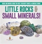 Baby - Little Rocks & Small Minerals! | Rocks And Mineral Books for Kids | Children's Rocks & Minerals Books