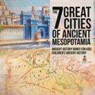 Baby - The 7 Great Cities of Ancient Mesopotamia - Ancient History Books for Kids | Children's Ancient History