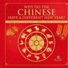 Baby - Why Do The Chinese Have A Different New Year? Holiday Book for Kindergarten | Children's Chinese New Year Books