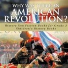 Baby - Why Was There An American Revolution? History Non Fiction Books for Grade 3 | Children's History Books