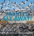 Baby - I Want To Fly Away! - Animal Migration | Migrating Animals for Kids | Children's Zoology Books
