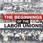 Baby - The Beginnings of the Labor Unions