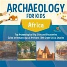 Baby - Archaeology for Kids - Africa - Top Archaeological Dig Sites and Discoveries | Guide on Archaeological Artifacts | 5th Grade Social Studies