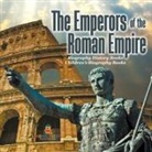 Baby - The Emperors of the Roman Empire - Biography History Books | Children's Historical Biographies