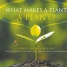 Baby - What Makes a Plant a Plant? Structure and Defenses Science Book for Children | Children's Science & Nature Books