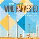 Baby - The Power of the Wind Harvested - Understanding Wind Power for Kids | Children's Electricity Books