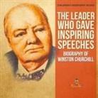 Baby - The Leader Who Gave Inspiring Speeches - Biography of Winston Churchill | Children's Biography Books