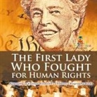 Baby - The First Lady Who Fought for Human Rights - Biography of Eleanor Roosevelt | Children's Biography Books