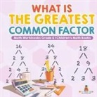 Baby - What is the Greatest Common Factor - Math Workbooks Grade 6 | Children's Math Books