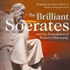 Baby - The Brilliant Socrates and the Foundation of Western Philosophy - Biography Books for Kids 9-12 | Children's Biography Books
