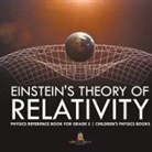 Baby - Einstein's Theory of Relativity - Physics Reference Book for Grade 5 | Children's Physics Books