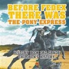 Baby - Before FedEx, There Was the Pony Express - History Book 3rd Grade | Children's History