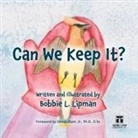 Bobbie L. Lipton - Can We Keep It?
