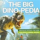 Baby - The Big Dino-pedia for Small Learners - Dinosaur Books for Kids | Children's Animal Books