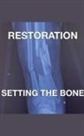 Joshua Rhoades - Restoration - Setting The Bone