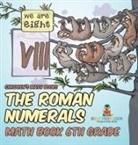 Baby - The Roman Numerals - Math Book 6th Grade | Children's Math Books