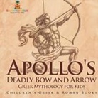 Baby - Apollo's Deadly Bow and Arrow - Greek Mythology for Kids | Children's Greek & Roman Books