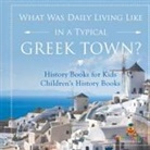 Baby - What Was Daily Living Like in a Typical Greek Town? History Books for Kids | Children's History Books
