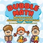 Baby - Bubble Math Multiple Choice Addition and Subtraction - 1st Grade Math Book | Children's Math Books