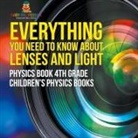 Baby - Everything You Need to Know About Lenses and Light - Physics Book 4th Grade | Children's Physics Books