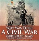 Baby - Why Was There A Civil War? US History 5th Grade | Children's American History