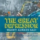 Baby - The Great Depression Wasn't Always Sad! Entertainment and Jazz Music Book for Kids | Children's Arts, Music & Photography Books