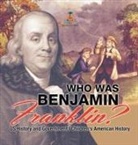 Baby - Who Was Benjamin Franklin? US History and Government | Children's American History