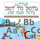 Baby - Letter Dot to Dots for Your Tots - Preschool Writing Book | Children's Reading & Writing Books