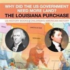 Baby - Why Did the US Government Need More Land? The Louisiana Purchase - US History Books | Children's American History