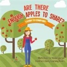 Baby - Are There Enough Apples to Share? Learn to Compare! Math Book for Kindergarten | Children's Early Learning Books