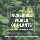 Baby - The Incredible World of Plants - Cool Facts You Need to Know - Nature for Kids | Children's Nature Books