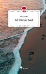 A. R. Palmer, A.R. Palmer - All I Never Said. Life is a Story - story.one