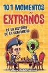 Ahoy Publications - 101 momentos extraños de la historia de la humanidad