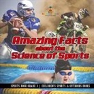 Baby - Amazing Facts about the Science of Sports - Sports Book Grade 3 | Children's Sports & Outdoors Books