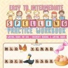 Baby - Easy to Intermediate Spelling Practice Workbook - Writing Books for Kids | Children's Reading & Writing Books